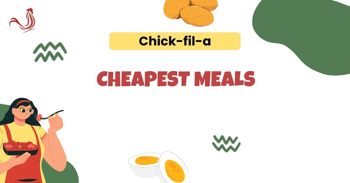 Cheapest Chick-fil-A Meals